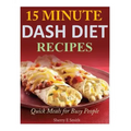 15 Minute Dash Diet Recipes: Quick Meals for Busy People