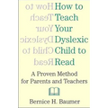 How To Teach Your Dyslexic Child To Read: A Proven Method for Parents and Teachers