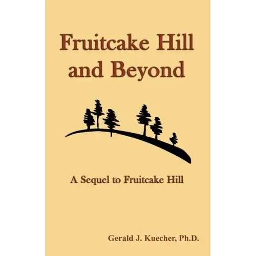 Fruitcake Hill and Beyond: A Sequel to Fruitcake Hill