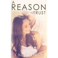 A Reason To Trust: An Inspirational Romance