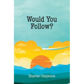 Would You Follow?