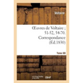 Oeuvres de Voltaire 51-52, 54-70. Correspondance. T. 68