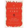 A Silent Fire: The Story of Inflammation, Diet, and Disease