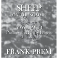 Sheep On The Somme: A World War I Picture and Poetry Book
