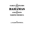 Early Settlers of the Bahamas and Colonists of North America