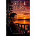 Still Here: A Novel of Quiet Survival