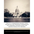 The 9/11 Commission Report: Final Report of the National Commission on Terrorist Attacks Upon the United States (9/11 Report)