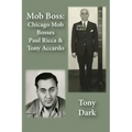 Mob Boss: Chicago Mob Bosses Paul Ricca and Tony Accardo