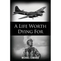 A Life Worth Dying For