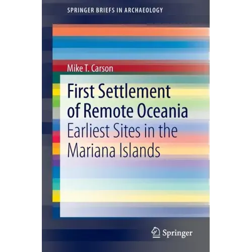 First Settlement of Remote Oceania: Earliest Sites in the Mariana Islands