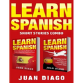 Learn Spanish: 2 Books in 1! Short Stories for Beginners to Learn Spanish Fast & Easy, Short Stories for Travelers to Learn Spanish Fast & Easy