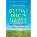Getting Back to Happy: Change Your Thoughts, Change Your Reality, and Turn Your Trials Into Triumphs