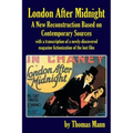 London After Midnight: A New Reconstruction Based on Contemporary Sources