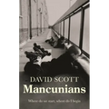 Mancunians: Where Do We Start, Where Do I Begin?