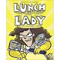 Lunch Lady and the Schoolwide Scuffle
