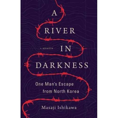 A River in Darkness: One Man's Escape from North Korea