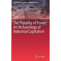 The Plurality of Power: An Archaeology of Industrial Capitalism
