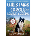 Christmas Carols and Canine Capers! A Howling Good Christmas Mystery