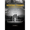 Resisting Tyranny: Covid, the Church & Christian Duty