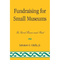 Fundraising for Small Museums: In Good Times and Bad