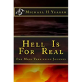 Hell Is For Real: One Mans Terrifying Journey