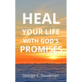 Heal Your Life With God's Promises: Bible Verses for Every Need for NKJV Readers