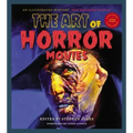 The Art of Horror Movies: An Illustrated History