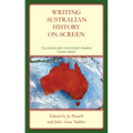 Writing Australian History On-screen: Television and Film Period Dramas "Down Under"