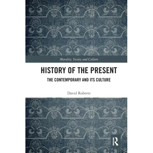 History of the Present: The Contemporary and Its Culture