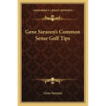 Gene Sarazen's Common Sense Golf Tips