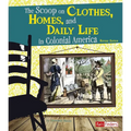 The Scoop on Clothes, Homes, and Daily Life in Colonial America