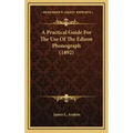 A Practical Guide for the Use of the Edison Phonograph (1892)