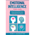 Emotional Intelligence for kids: Parenting Practical guide for raising an Emotionally Intelligent Child. Tried and tested approach to discipline your