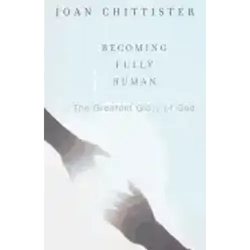Becoming Fully Human: The Greatest Glory of God