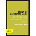 Behind the Postmodern Facade: Architectural Change in Late Twentieth-Century America