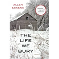The Life We Bury