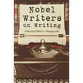 Nobel Writers on Writing