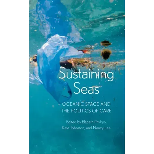 Sustaining Seas: Oceanic Space and the Politics of Care