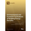 Environmental and Economic Evaluations of Building Energy Retrofits
