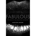 Fabulous: The Rise of the Beautiful Eccentric
