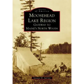 Moosehead Lake Region: Gateway to Maine's North Woods