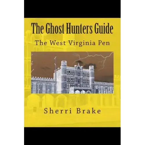 The Ghost Hunters Guide: West Virginia Penitentiary