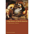 A Big History of North America: From Montezuma to Monroe