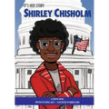 It's Her Story Shirley Chisholm a Graphic Novel