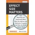 Effect Size Matters: How Reporting and Interpreting Effect Sizes Can Improve your Publication Prospects and Make the World a Better Place!