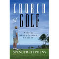 Church of Golf: A Novel About Second Chances