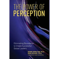 The Power of Perception: Eliminating Boundaries to Create Successful Global Leaders