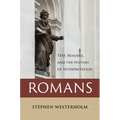 Romans: Text, Readers, and the History of Interpretation