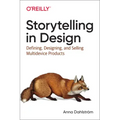 Storytelling in Design: Defining, Designing, and Selling Multidevice Products