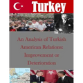 An Analysis of Turkish American Relations: Improvement or Deterioration